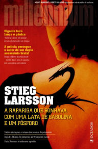 A rapariga que sonhava com uma lata de gasolina e um fÃ³sforo (The Girl Who Played with Fire) Stieg Larsson Author