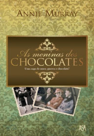 As Meninas dos Chocolates Annie Murray Author