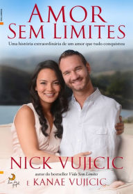 Amor Sem Limites - Nick Vujicic Com Kanae Vujicic