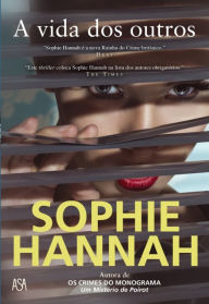 A Vida dos Outros Sophie Hannah Author