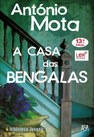 A Casa das Bengalas - António Mota