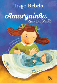 Amarguinha tem um irmÃ£o Tiago;Wojciechowska Rebelo Author