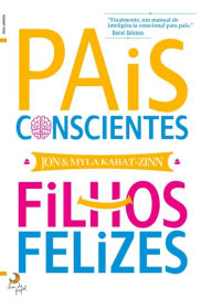 Pais Conscientes, Filhos Felizes Jon Kabat-zinn Author