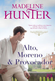 Alto, Moreno e Provocador Madeline Hunter Author