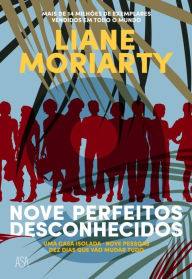 Nove Perfeitos Desconhecidos Liane Moriarty Author