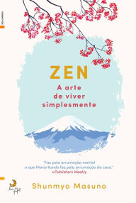 Zen A Arte de Viver Simplesmente Shunmyo Masuno Author
