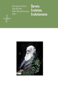 Darwin, evolution, evolutionisms Ana Leonor Pereira Author