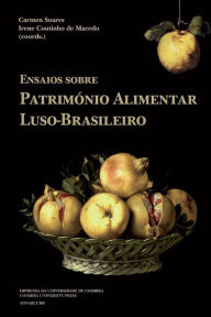 Ensaios sobre património alimentar luso-brasileiro: Volume 1 (Diaita. Scripta & Realia)
