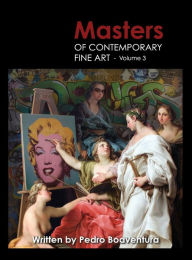 Masters of Contemporary Fine Art Book Collection - Volume 3 (Painting, Sculpture, Drawing, Digital Art): Volume 3 Art Galaxie Author