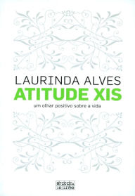 Atitude XIS - Laurinda Alves