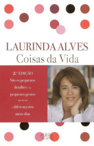 Coisas da Vida Laurinda Alves Author
