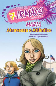 Maria Atravessa o AtlÃ¢ntico Maria JoÃ£o Lopo;Fonseca Carvalho Author