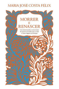 Morrer e Renascer Maria José Costa Félix Author