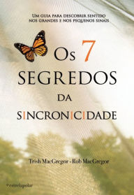 Os 7 Segredos da Sincronicidade Trish E Rob Mcgregor Author