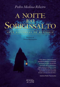 A Noite e o Sobressalto Pedro Carlos Fernandes Cardoso de Medina Ribeiro Author