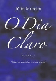 O Dia Claro JÃºlio Moreira Author