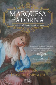 A Marquesa de Alorna Maria JoÃ£o Lopo de Carvalho Author