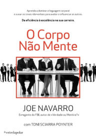 O Corpo Não Mente Joe Navarro Author