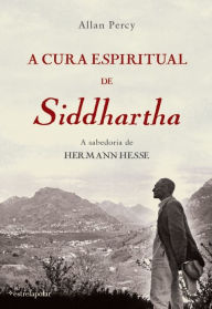 A Cura Espiritual de Siddhartha Allan Percy Author