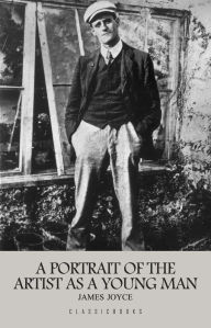 A Portrait of the Artist as a Young Man James Joyce Author