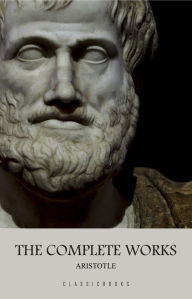 Aristotle: The Complete Works Aristotle Author