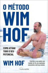 O MÃ©todo Wim Hof Wim Hof Author