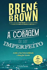 A Coragem de Ser Imperfeito Brené Brown Author