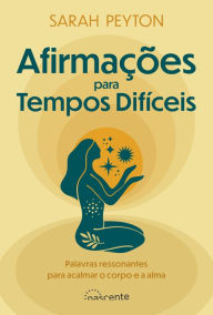 AfirmaÃ¯Â¿Â½Ã¯Â¿Â½es para Tempos DifÃ¯Â¿Â½ceis Sarah Peyton Author