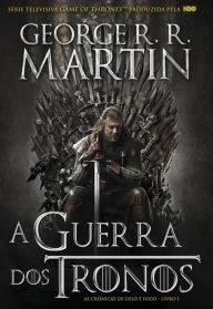 A Guerra dos Tronos (A Game of Thrones, Part 1) George R. R. Martin Author
