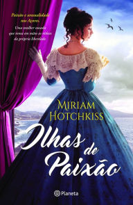Ilhas de Paixão Miriam Hotchkiss Author