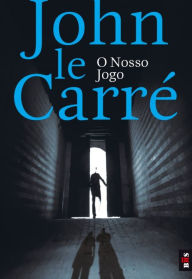 O Nosso Jogo John le Carré Author