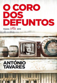 O Coro dos Defuntos António Tavares Author