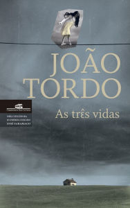As três vidas - João Tordo