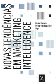 Novas Tendências em Marketing Intelligence - Pedro Campos Pedro Quelhas Brito