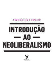 IntroduÃ§Ã£o ao Neoliberalismo Ravi K.;Steger Roy Author
