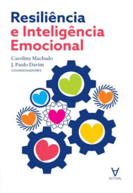 Resiliência e Inteligência Emocional J. Paulo;Machado Davim Author
