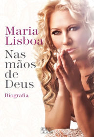 Nas Mãos de Deus - Maria Lisboa