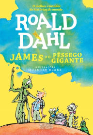 James e o Pêssego Gigante Quentin;Dahl Blake Author