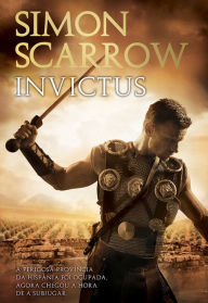 Invictus Simon Scarrow Author