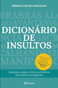Dicionário de Insultos - Nova edição revista Sérgio Luís de Carvalho Author