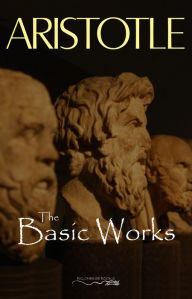 The Basic Works of Aristotle Aristotle Author