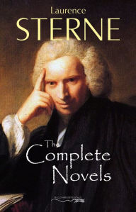 The Complete Novels of Laurence Sterne Laurence Sterne Author