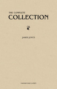 James Joyce: The Complete Collection James Joyce Author