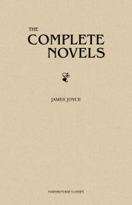 James Joyce: The Complete Novels James Joyce Author