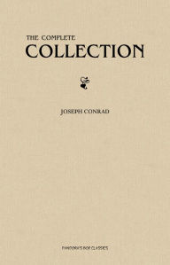 Joseph Conrad: The Complete Collection Joseph Conrad Author