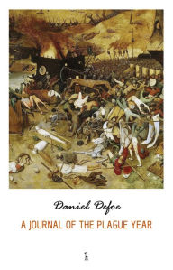 A Journal of the Plague Year - Daniel Defoe