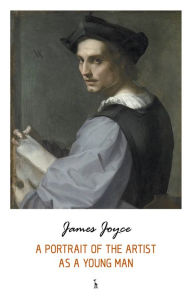 A Portrait of the Artist as a Young Man James Joyce Author