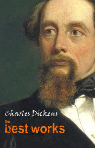 Charles Dickens: The Best Works Charles Dickens Author