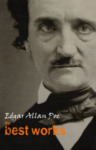 Edgar Allan Poe: The Best Works Edgar Allan Poe Author