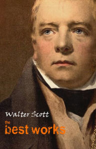 Walter Scott: The Best Works Walter Scott Author